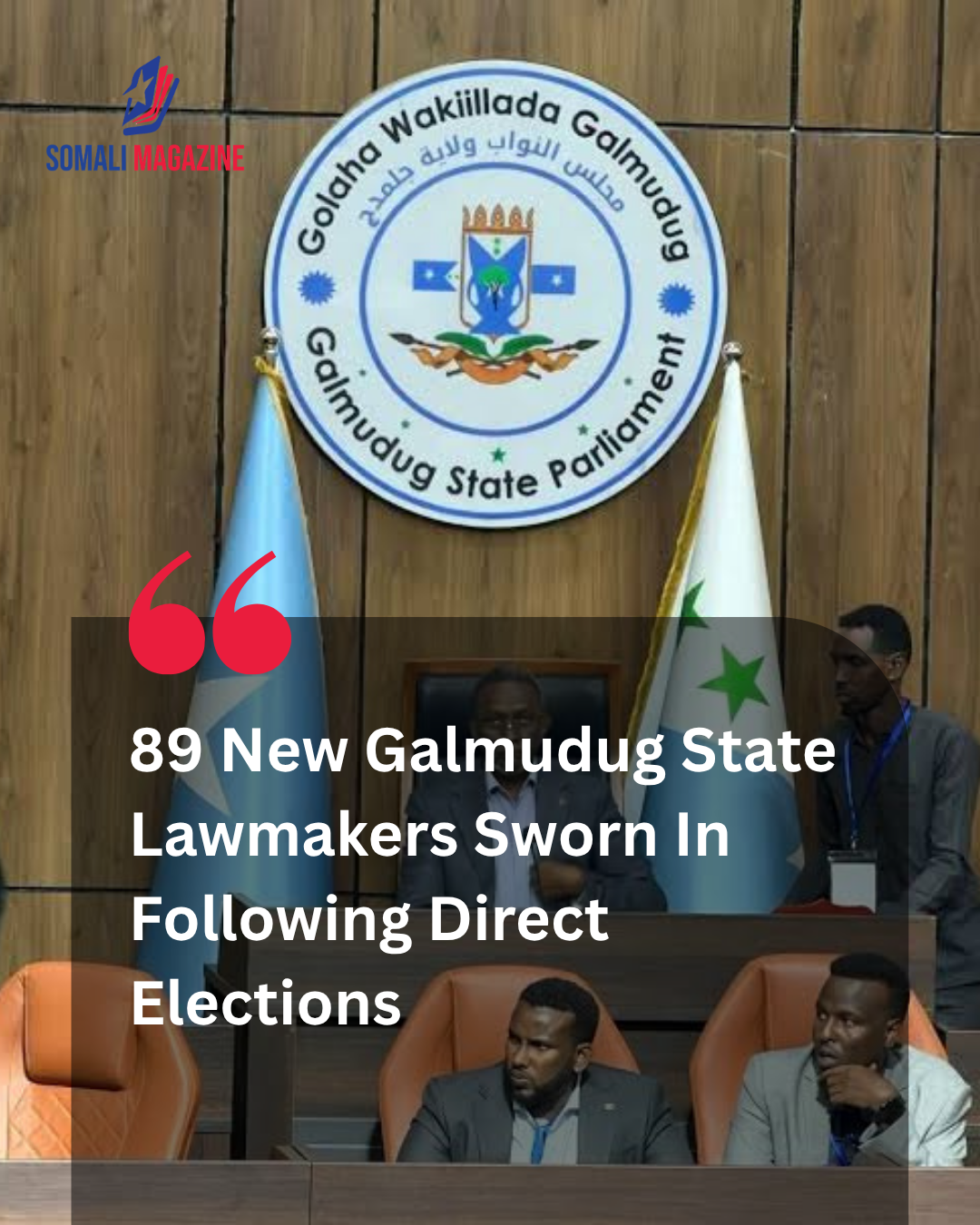Historical Democratic Milestone Achieved in Dhusamareb as 89 New Galmudug State Lawmakers Sworn In After Direct Vote
