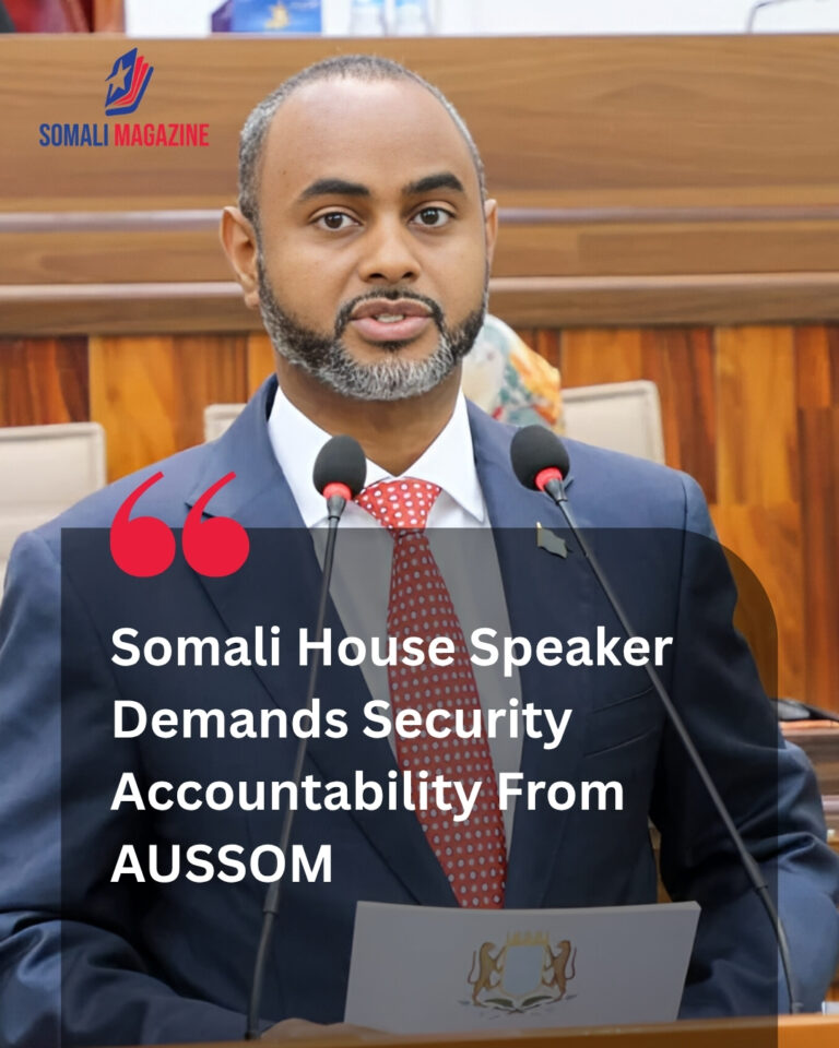Somalia Speaker Urges Government to Hold AUSSOM Accountable Over South West Security