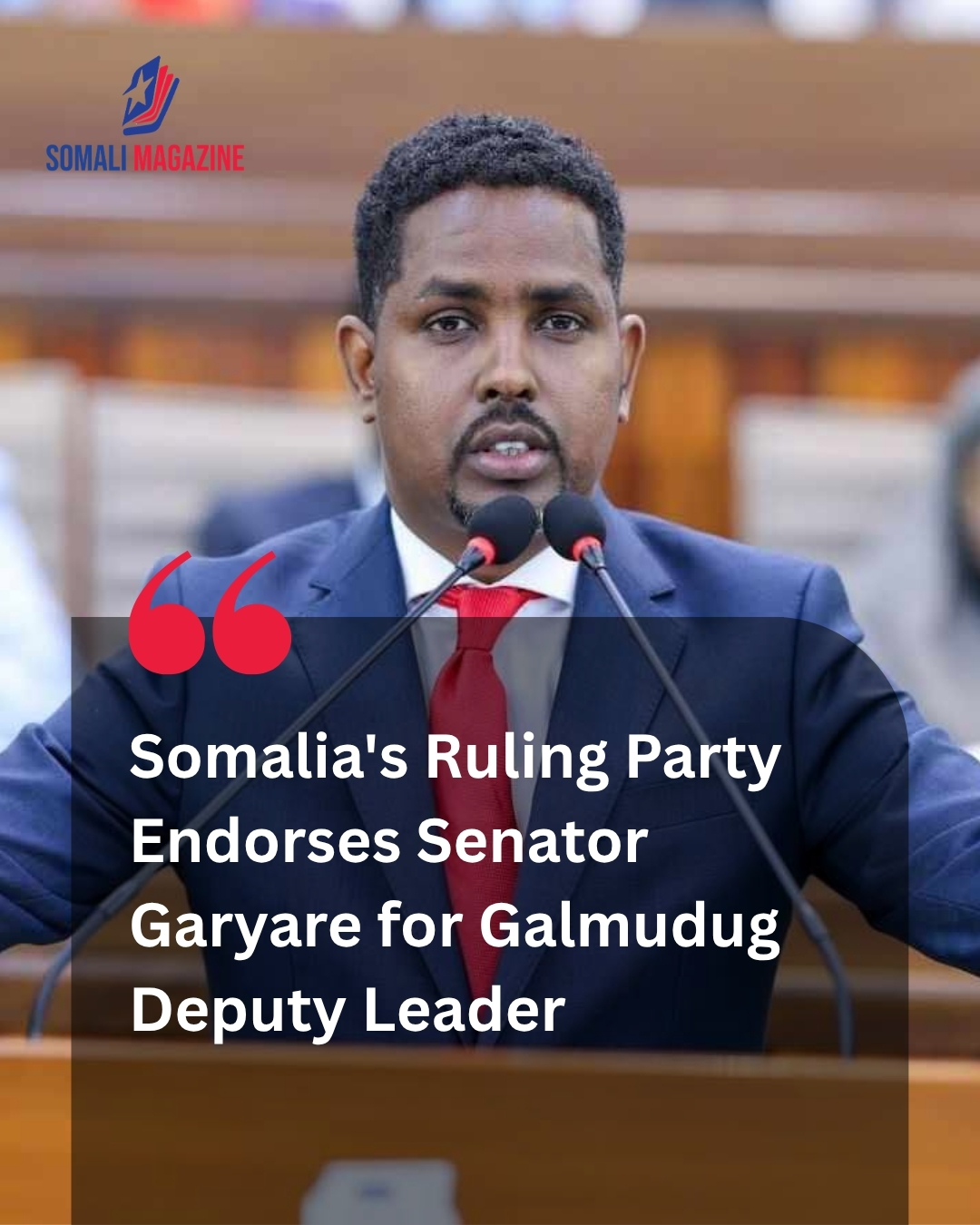 Strategic Endorsement Clears Internal Disputes as Somalia’s Ruling Party Confirms Senator Garyare as Candidate for Galmudug Deputy Leader