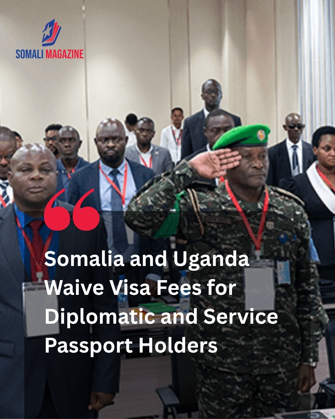 Bilateral Relations Strengthened as Somalia and Uganda Agree on Free Visas on Arrival for Diplomatic and Service Passport Holders