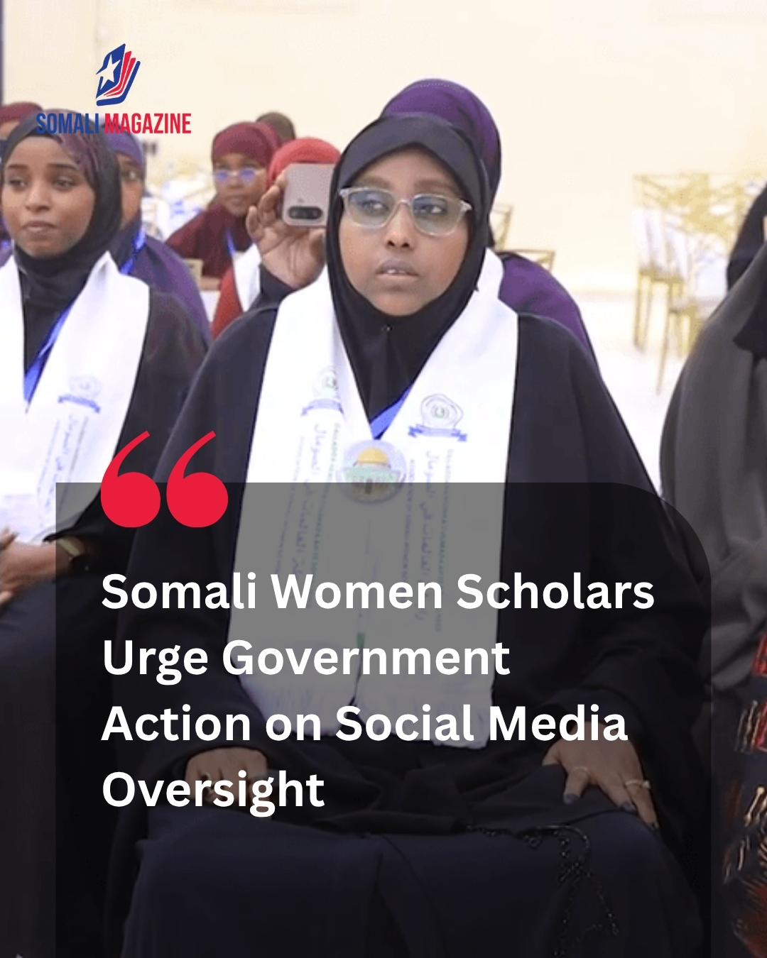 Faith and Cultural Preservation as Somali Women Scholars Call for Social Media Regulation to Protect Religious and Family Values