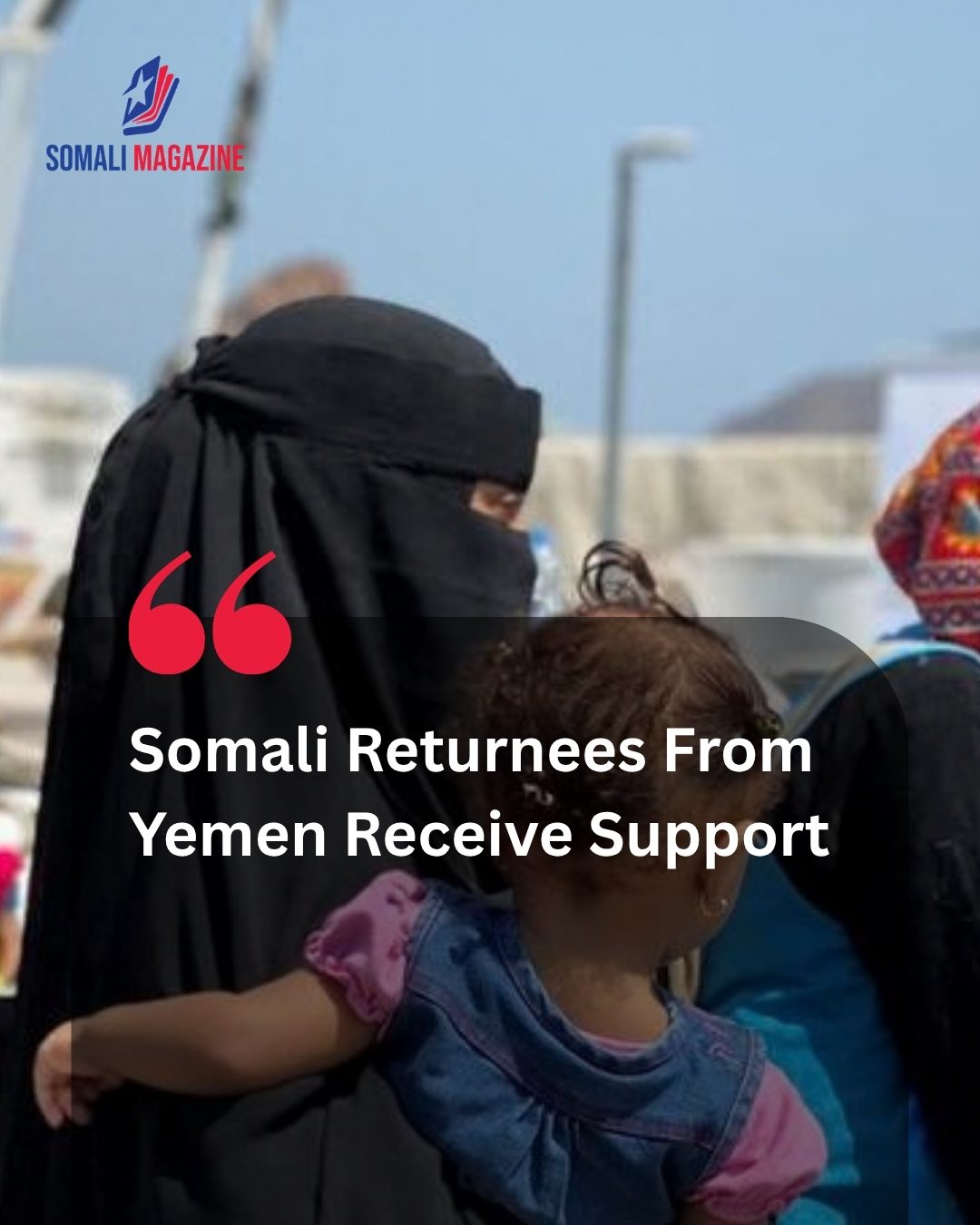Somali Returnees From Yemen Receive Comprehensive Support Following Voluntary Repatriation