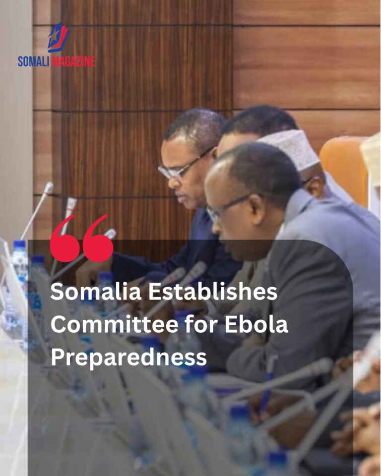 Somalia Establishes High-Level Ministerial Committee to Boost National Preparedness Against Ebola Threat