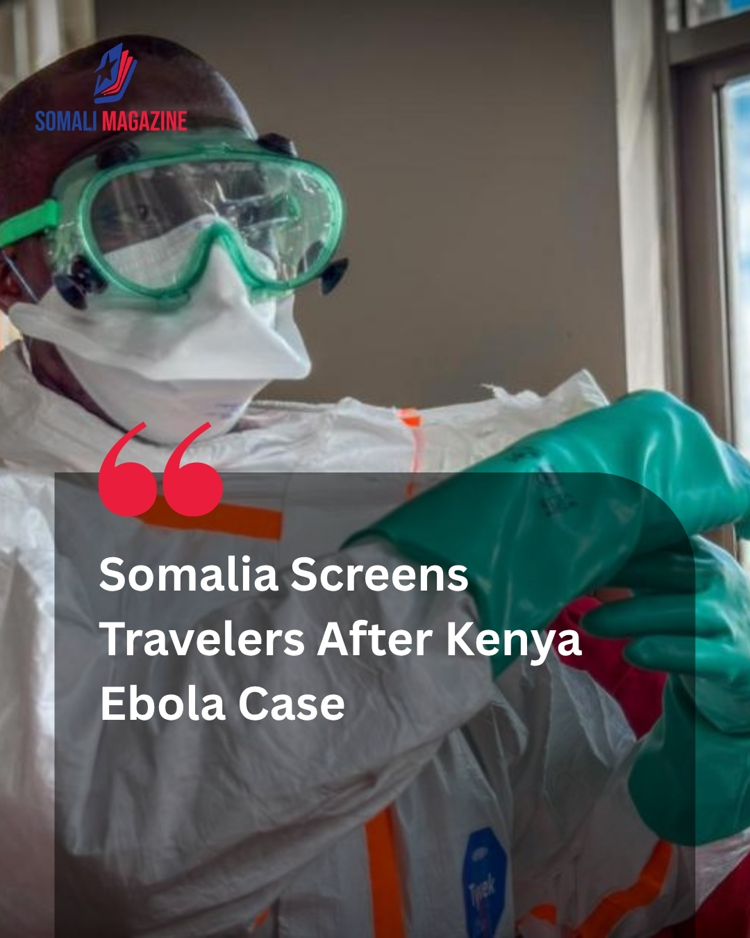 Somalia Steps Up Traveler Screening and Health Protocols Following First Confirmed Ebola Case in Kenya