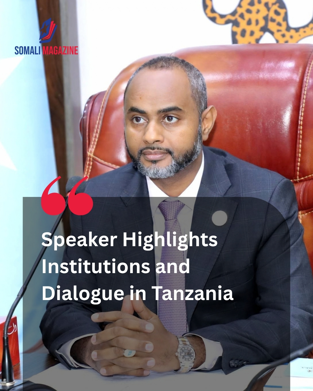 Somalia Lower House Speaker Says Dialogue, Strong Institutions Key to Political Process at Regional Forum