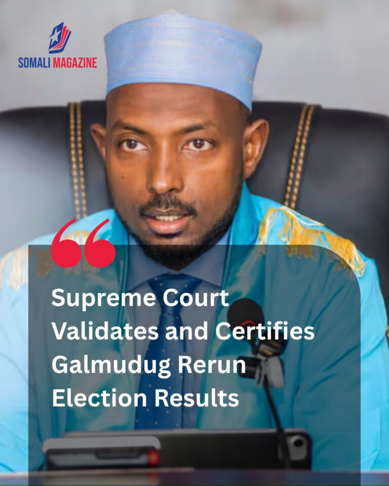 Judicial Validation Finalizes Democratic Mandate as Galmudug State Election Winners Announced After Supreme Court Certifies Rerun Results