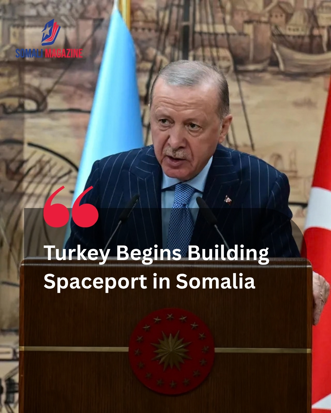 Turkish President Recep Tayyip Erdogan Announces Construction of Strategic Spaceport in Somalia